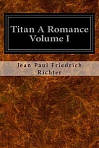 Titan a Romance Volume I (Paperback)