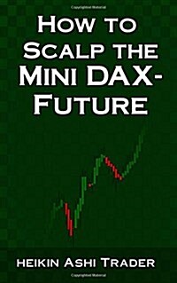 How to Scalp the Mini-dax Future (Paperback)