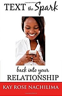 Text the Spark Back into Your Relationship (Paperback)