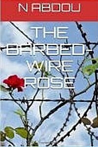 The Barbed- Wire Rose (Paperback)