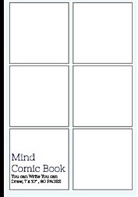 Mind Comic Book - 6 Panel,7x10, 80 Pages, comic panel, For drawing your own comics, idea and design sketchbook, for artists of all (Paperback)