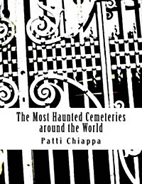 The Most Haunted Cemeteries Around the World (Paperback, Large Print)