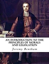 An Introduction to the Principles of Morals and Legislation (Paperback)