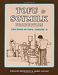 Tofu & Soymilk Production (Paperback)
