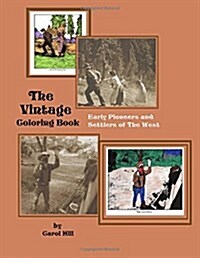 The Vintage Coloring Book: Early Pioneers and Settlers of The West (Paperback)