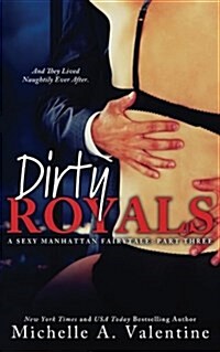 Dirty Royals (A Sexy Manhattan Fairytale: Part Three) (Paperback)