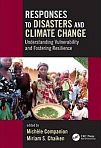 Responses to Disasters and Climate Change: Understanding Vulnerability and Fostering Resilience (Hardcover)