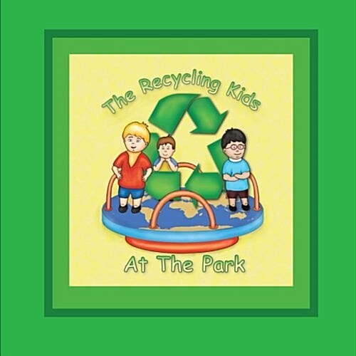 The Recycling Kids at the Park (Paperback)