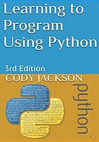 Learning to Program Using Python: 3rd Edition (Paperback)