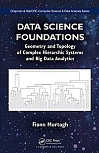 Data Science Foundations: Geometry and Topology of Complex Hierarchic Systems and Big Data Analytics (Hardcover)