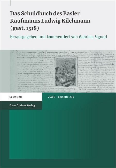 Das Schuldbuch Des Basler Kaufmanns Ludwig Kilchmann (Gest. 1518) (Paperback)