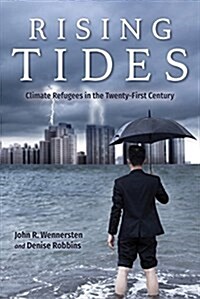 Rising Tides: Climate Refugees in the Twenty-First Century (Paperback)