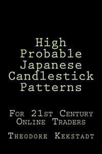 High Probable Japanese Candlestick Patterns: For 21st Century Online Traders (Paperback)
