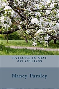 Failure Is Not an Option: A Journey of Faith (Paperback)