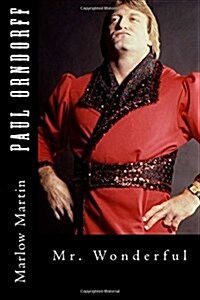 Paul Orndorff: Mr. Wonderful (Paperback)