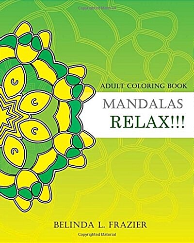 Adult Coloring Book: Mandalas Relax!!!: Stress Relieving for Beginner, Mandala Coloring Book, Mandala Coloring Book for Stress Relief (Paperback)