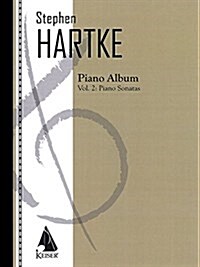 Stephen Hartke Piano Album, Volume. 2: Piano Sonatas (Paperback)