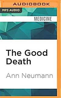 The Good Death: An Exploration of Dying in America (MP3 CD)