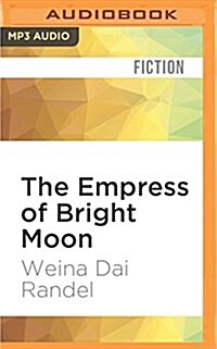 The Empress of Bright Moon: A Novel of Empress Wu (MP3 CD)