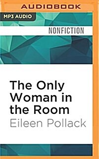 The Only Woman in the Room: Why Science Is Still a Boys Club (MP3 CD)