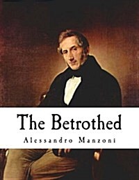 The Betrothed: I Promessi Sposi (Paperback)