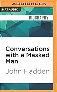 Conversations with a Masked Man: My Father, the CIA, and Me (MP3 CD)