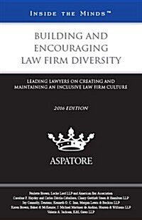 Building and Encouraging Law Firm Diversity 2016 (Paperback)