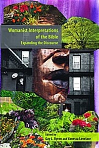 Womanist Interpretations of the Bible: Expanding the Discourse (Hardcover)