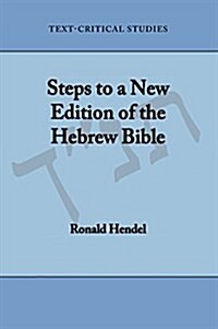 Steps to a New Edition of the Hebrew Bible (Hardcover)