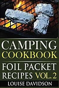 Camping Cookbook: Foil Packet Recipes Vol. 2 (Paperback)