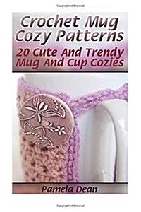 Crochet Mug Cozy Patterns (Paperback)