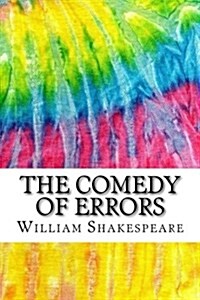 The Comedy of Errors: Includes MLA Style Citations for Scholarly Secondary Sources, Peer-Reviewed Journal Articles and Critical Essays (Squi (Paperback)