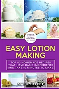 Easy Lotion Making (Paperback)