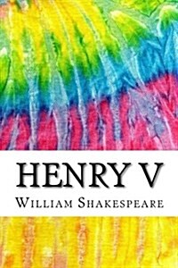 Henry V: Includes MLA Style Citations for Scholarly Secondary Sources, Peer-Reviewed Journal Articles and Critical Essays (Squi (Paperback)