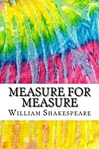 Measure for Measure: Includes MLA Style Citations for Scholarly Secondary Sources, Peer-Reviewed Journal Articles and Critical Essays (Squi (Paperback)