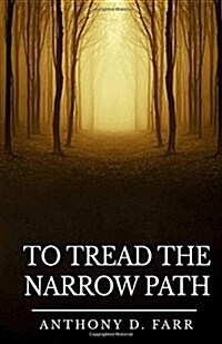 To Tread the Narrow Path (Paperback)