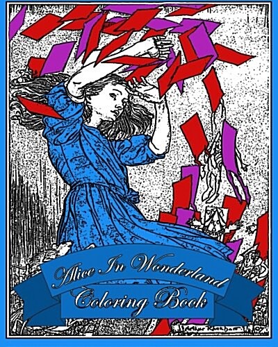 Alice In Wonderland - Coloring Book: Original Illustrations By Arthur Rackham (Paperback)