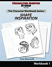 Character Mentor Studio, Workbook 1- Shape Inspiration (Paperback)