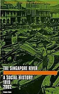 The Singapore River: A Social History, 1819-2002 (Paperback)