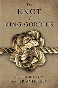 The Knot of King Gordius (Paperback)