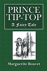 Prince Tip-Top: A Fairy Tale (Paperback)