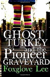 Ghost Turkey and the Pioneer Graveyard (American English) (Paperback)