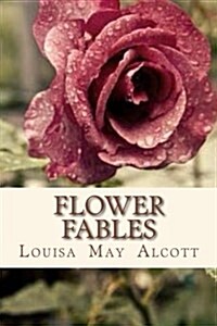 Flower Fables (Paperback)