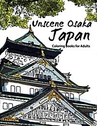 Unscene Osaka: Japan Coloring Books for Adults (Paperback)