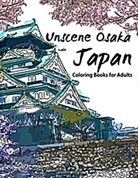 Unscene Osaka: Japan coloring books for adults (Paperback)