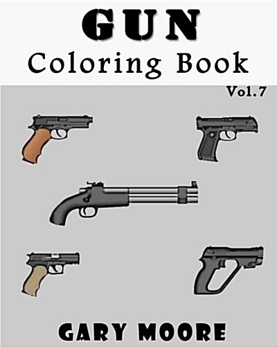 Gun: Coloring Book Vol.7: Coloring book, Sketch Coloring (Paperback)