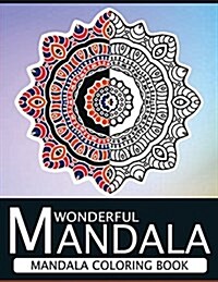 Wonderful Mandala: Mandala Coloring book for adult turn you to Mindfulness (Paperback)