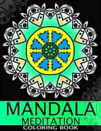 Mandala Meditation Coloring book: This adult Coloring book turn you to Mindfulness (Paperback)
