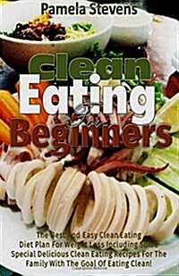 Clean Eating for Beginners (Paperback)