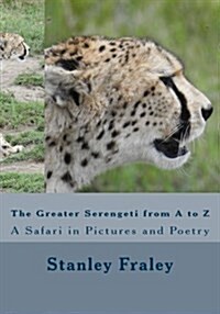 The Greater Serengeti from A to Z: A Safari in Pictures and Poetry (Paperback)